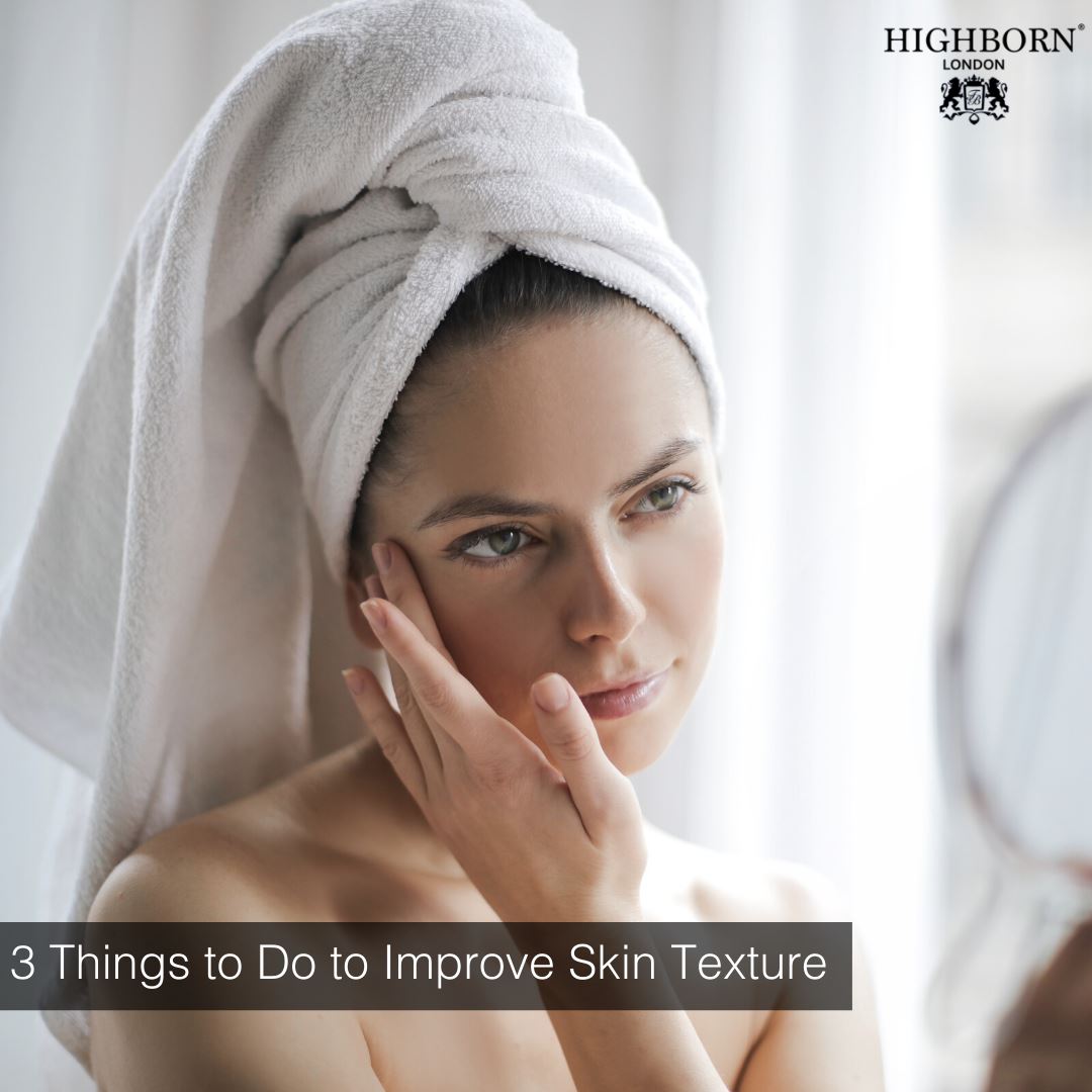 3 Things to Do to Improve Skin Texture