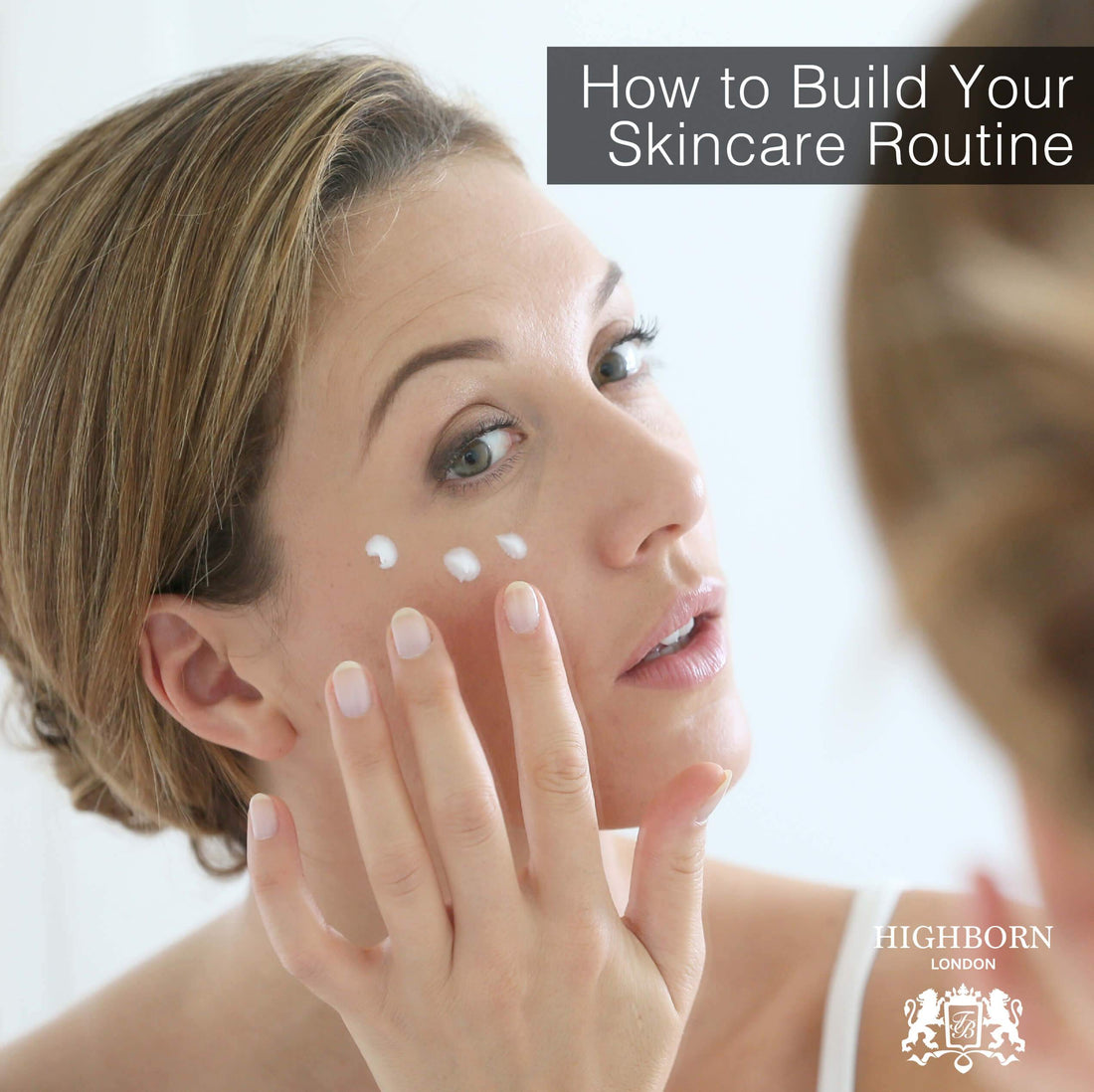 How to Build a Skincare Routine that's Right For You