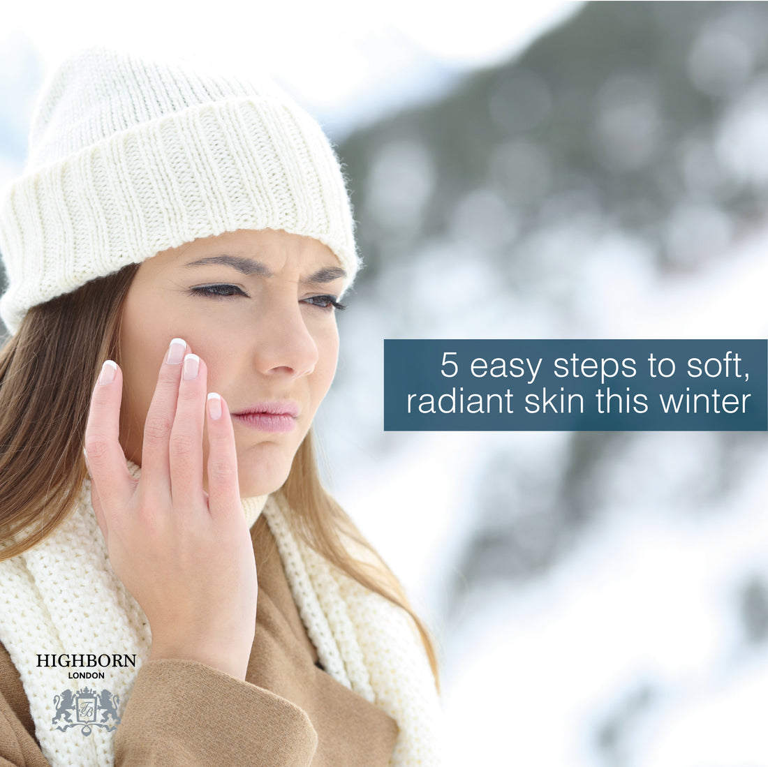 How to Get Soft, Supple, Radiant Skin Despite the Cold - Your Winter Skincare Guide